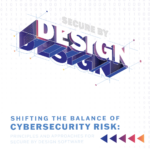 Изменение баланса рисков кибербезопасности: принципы и подходы к программному обеспечению Secure by Design