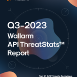 Навигация по угрозам – информация из отчета Wallarm API ThreatStats ™ за 3 квартал 2023 года