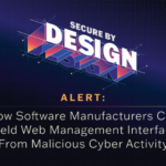 CISA запускает серию “Secure by Design Alert”: защита интерфейсов веб-управления