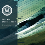 Обзор года в области кибербезопасности NSA за 2023 Год: Защита критически важных систем и ответы на глобальные угрозы