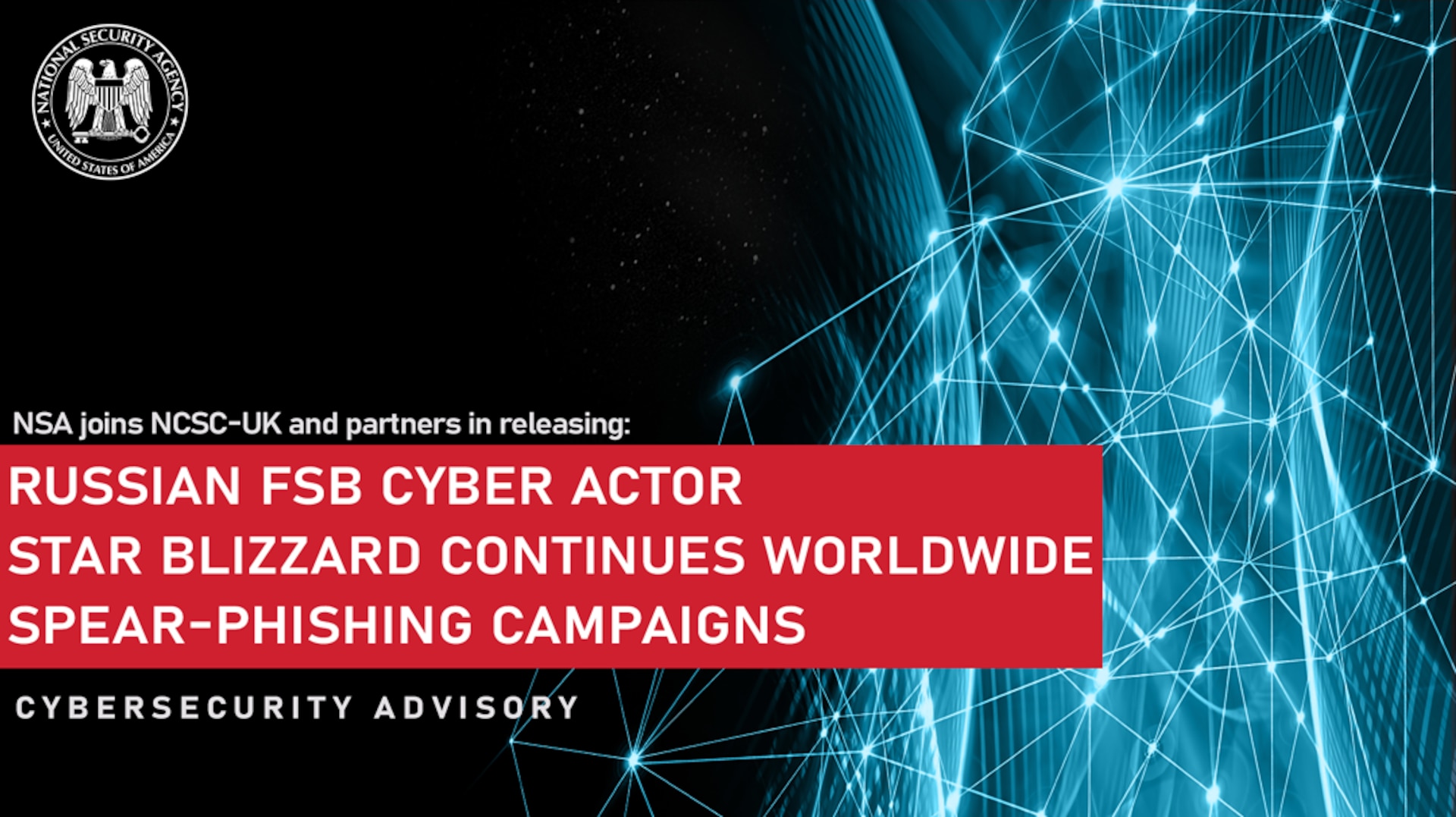 АНБ, Национальный центр кибербезопасности Великобритании и партнеры публикуют обновленную информацию о российской кампании фишинга ‘Star Blizzard’