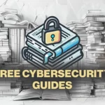 10 бесплатных руководств по кибербезопасности, которые вы, возможно, пропустили