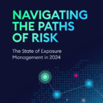Навигация по путям риска: Состояние управления уязвимостями в 2024 году - Отчет XM Cyber