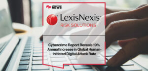 Отчет LexisNexis Risk Solutions 2023: Киберпреступность и управление рисками
