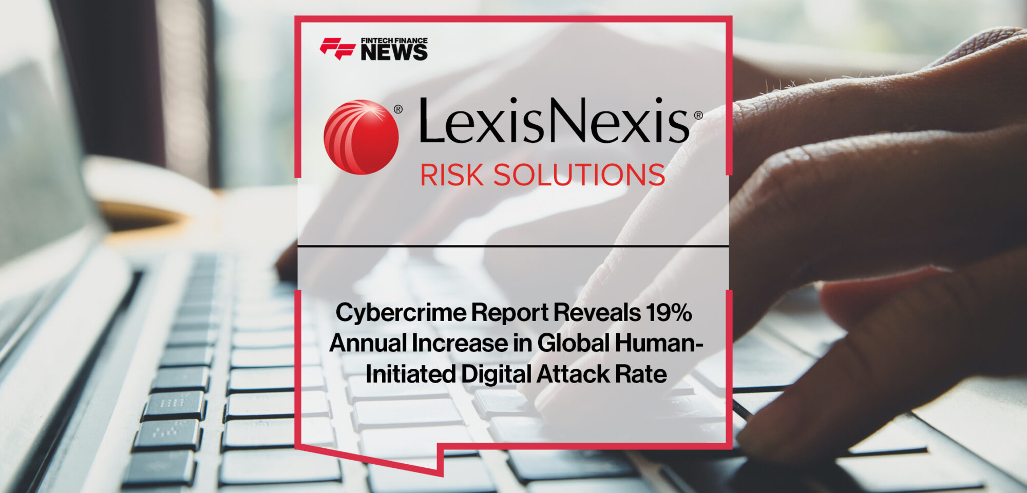 Отчет LexisNexis Risk Solutions 2023: Киберпреступность и управление рисками