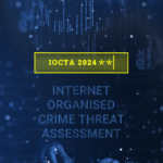 Ежегодный отчет IOCTA 2024 от Европола: Анализ угроз организованной киберпреступности