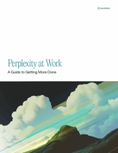 Perplexity представила «Perplexity at Work» — практичное руководство по работе с ИИ без хаоса