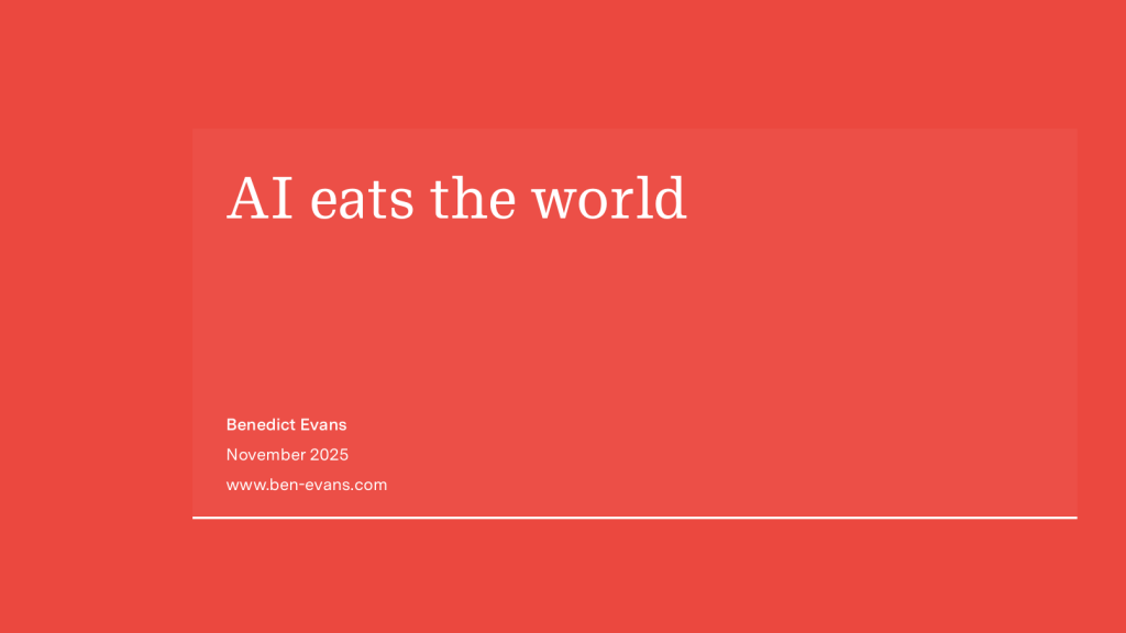 Benedict Evans: «AI eats the world» (ноябрь 2025) — факты, тренды, ключевые выводы